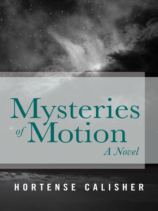 Title details for Mysteries of Motion by Hortense Calisher - Available